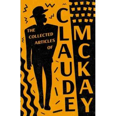 The Collected Articles of Claude McKay