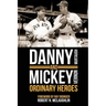 Danny and Mickey, Ordinary Heroes