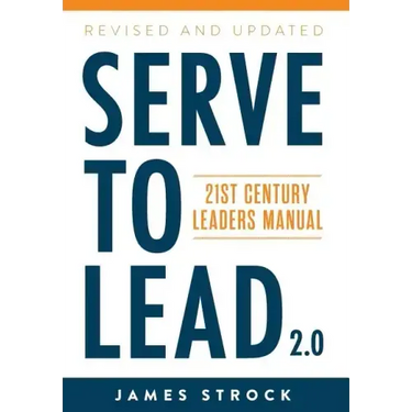 Serve to Lead: 21st Century Leaders Manual