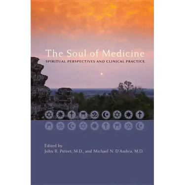 The Soul of Medicine: Spiritual Perspectives and Clinical Practice