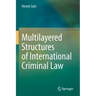 Multilayered Structures of International Criminal Law
