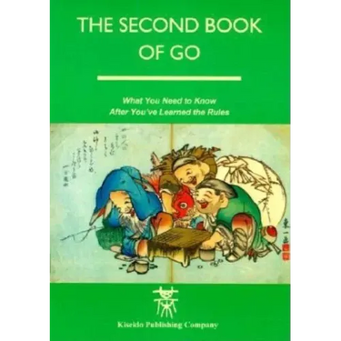 The Second Book of Go: What you need to know after you've learned the rules