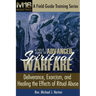 A Field Guide to Advanced Spiritual Warfare: Deliverance, Exorcism, and Healing the Effects of Ritual Abuse