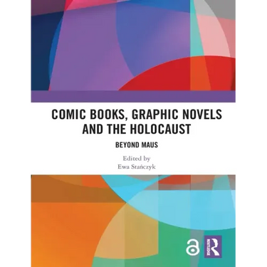 Comic Books, Graphic Novels and the Holocaust: Beyond Maus