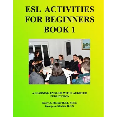ESL Activities For Beginners Book 1: Activities For Learning English
