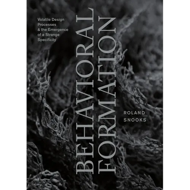 Behavioral Formation: Volatile Design Processes and the Emergence of a Strange Specificity