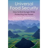 Universal Food Security: How to End Hunger While Protecting the Planet