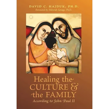 Healing the Culture and the Family According to John Paul II