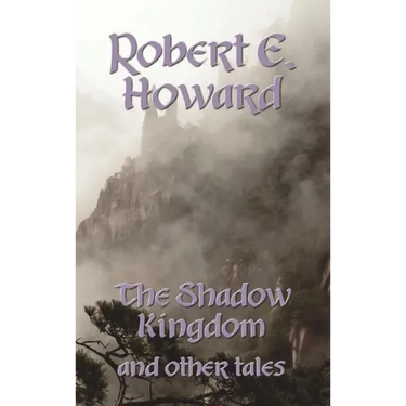 The Shadow Kingdom and Other Tales
