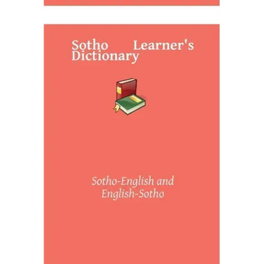 Sotho Learner's Dictionary: Sotho-English and English-Sotho
