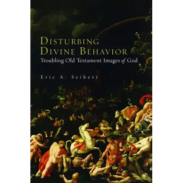 Disturbing Divine Behavior: Troubling Old Testament Images of God