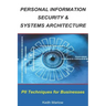 Personal Information Security & Systems Architecture: Techniques for PII Management in a Business