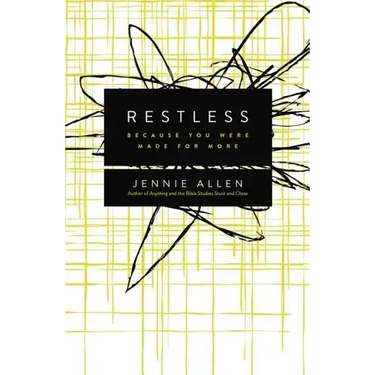 Restless: Because You Were Made for More