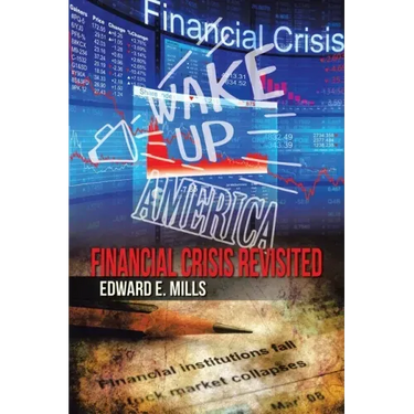 Wake up America: Financial Crisis Revisited