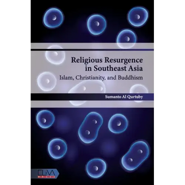 Religious Resurgence in Southeast Asia: Islam, Christianity, and Buddhism
