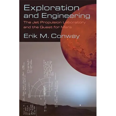 Exploration and Engineering: The Jet Propulsion Laboratory and the Quest for Mars