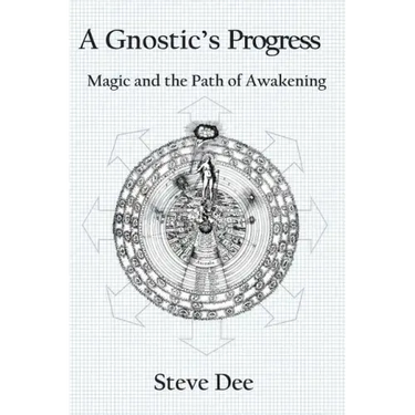 A Gnostic's Progress: Magic and the Path of Awakening