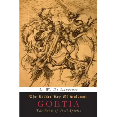 The Lesser Key of Solomon: Goetia: The Book of Evil Spirits