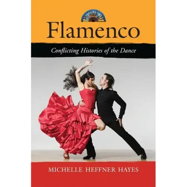 Flamenco: Conflicting Histories of the Dance