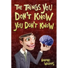 The Things You Don't Know You Don't Know