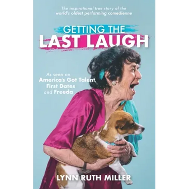 Getting the Last Laugh: The Inspirational True Story of the World's Oldest Performing Comedienne