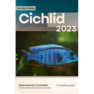 Cichlid: From Novice to Expert. Comprehensive Aquarium Fish Guide