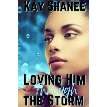 Loving Him Through The Storm