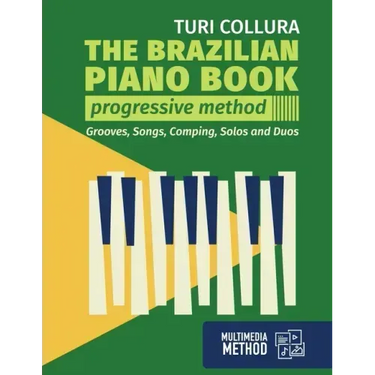 The Brazilian piano book: Progressive method: Songs, grooves, piano solo and comping