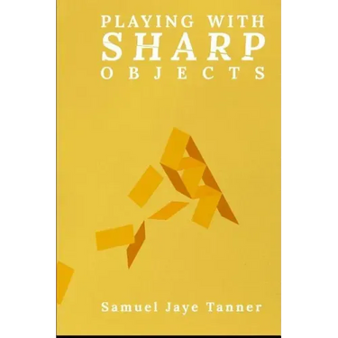 Playing with Sharp Objects