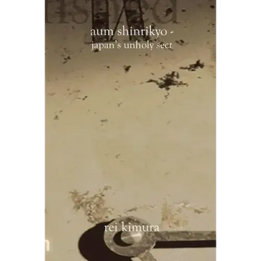 Aum Shinrikyo-Japan's Unholy Sect