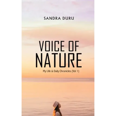 Voice of Nature: My Life & Daily Chronicles (Vol 1)