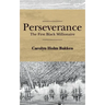 Perseverance: The First Black Millionaire