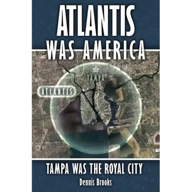 Atlantis Was America: Tampa Was The Royal City