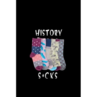 History s*cks