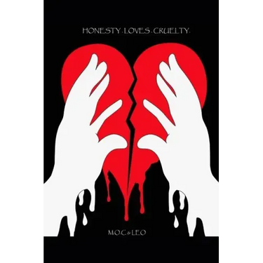 Honesty. Loves. Cruelty.