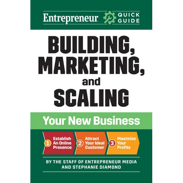 Building, Marketing, and Scaling Your New Business