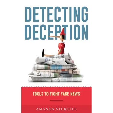 Detecting Deception: Tools to Fight Fake News