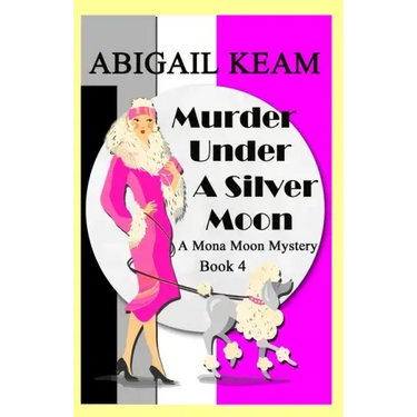 Murder Under A Silver Moon: A Mona Moon Mystery