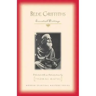 Bede Griffiths: Essential Writings