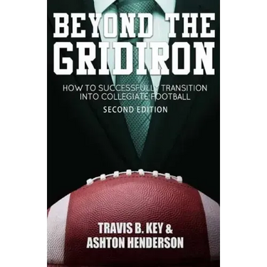 Beyond The Gridiron: How to successfully transition into collegiate football