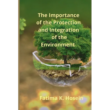 The Importance of the Protection and Integration of the Environment