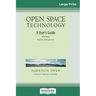 Open Space Technology: A User's Guide (16pt Large Print Edition)