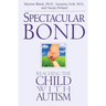 Spectacular Bond: Reaching the Child with Autism