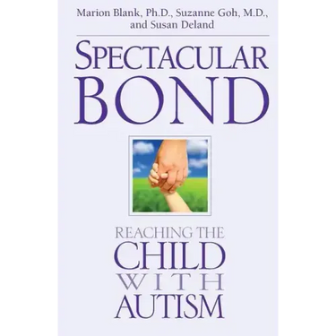 Spectacular Bond: Reaching the Child with Autism