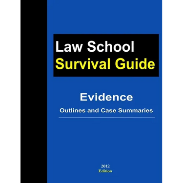 Evidence: Outlines and Case Summaries