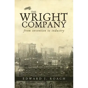 The Wright Company: From Invention to Industry
