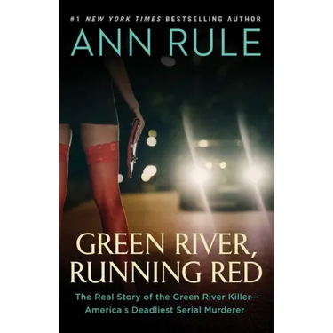 Green River, Running Red: The Real Story of the Green River Killer--America's Deadliest Serial Murderer