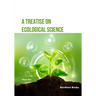 A Treatise on Ecological Science