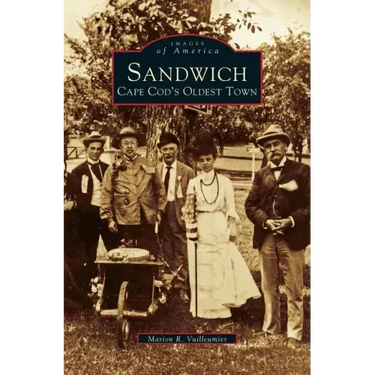 Sandwich: Cape Cod's Oldest Town