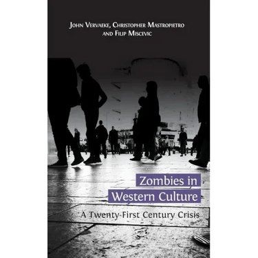 Zombies in Western Culture: A Twenty-First Century Crisis